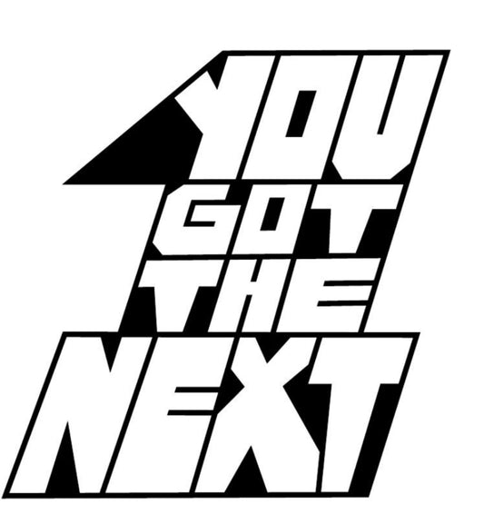 "YOU GOT THE NEXT 1" HOODIE