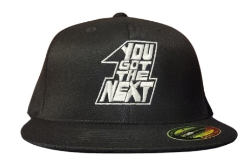 YOU GOT THE NEXT 1 FLEX FIT HAT