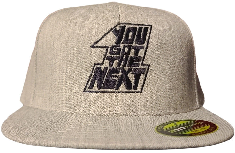 YOU GOT THE NEXT 1 FLEX FIT HAT